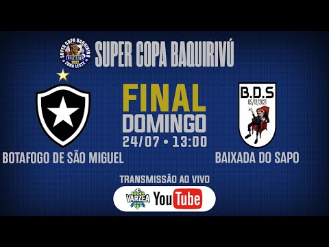 Botafogo de São Miguel x Baixada do Sapo • Final • Super Copa Baquirivú