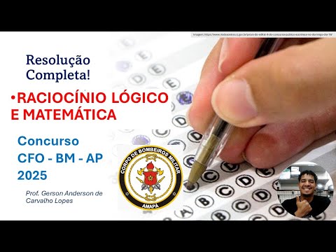 Resolução completa - Raciocínio Lógico e Matemática. Concurso CFO BM - AP 2025