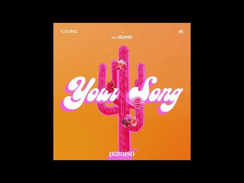 C3DRIC, Æj - Your Song (feat. Kezano) - Paraíso Records