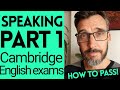 HOW TO PASS SPEAKING PART 1 - CAMBRIDGE ENGLISH EXAMS TIPS || B2 FIRST, C1 ADVANCED, C2 PROFICIENCY