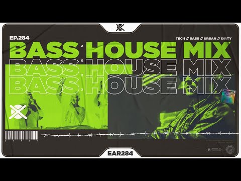 New Bass House & Tech House Mix 2022 💣 | EAR #284