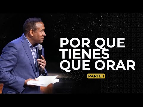 Por que tienes que orar |Parte1| Pastor Juan Carlos Harrigan |1627
