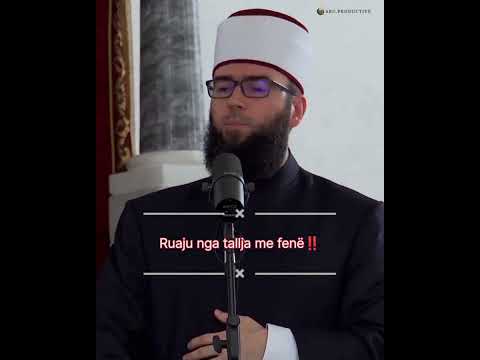 Ruaju nga tallja me fenë‼️- Hoxhë Omer Bajrami