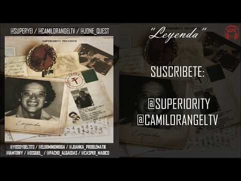 LEYENDA - TOWY × BELTITO × ELEA El DOMINIO × JUANKA × OSQUEL × CASPER ×  PACHO  x SUPERIORITY