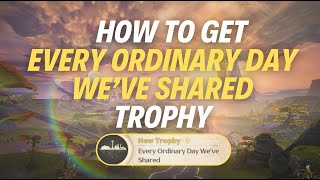 HOW TO GET “EVERY ORDINARY DAY WE’VE SHARED” TROPHY - Wuthering Waves