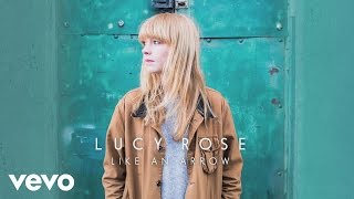 Lucy Rose - Like An Arrow (Audio)