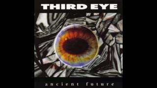 Third Eye - Ancient Future [Full Album]