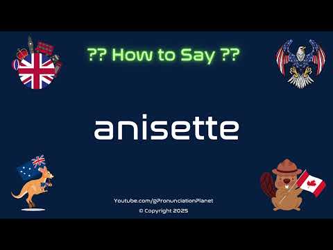 🍸✨ How to Pronounce anisette? (CORRECTLY) | Pronunciation Planet