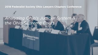 Analyzing Ohio&#39;s Judicial System and the Ohio Supreme Court [2018 Ohio Conference]
