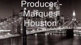 Producer - Marques Houston