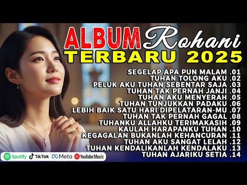Kumpulan Lagu Rohani Saat Teduh – Menguatkan Iman & Pengharapan | Lagu Penyembahan Terbaru 2025
