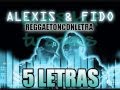 Alexis & Fido - 5 Letras [Letra] 