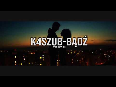 K4SZUB - Bądź (prod. Dizzla D)