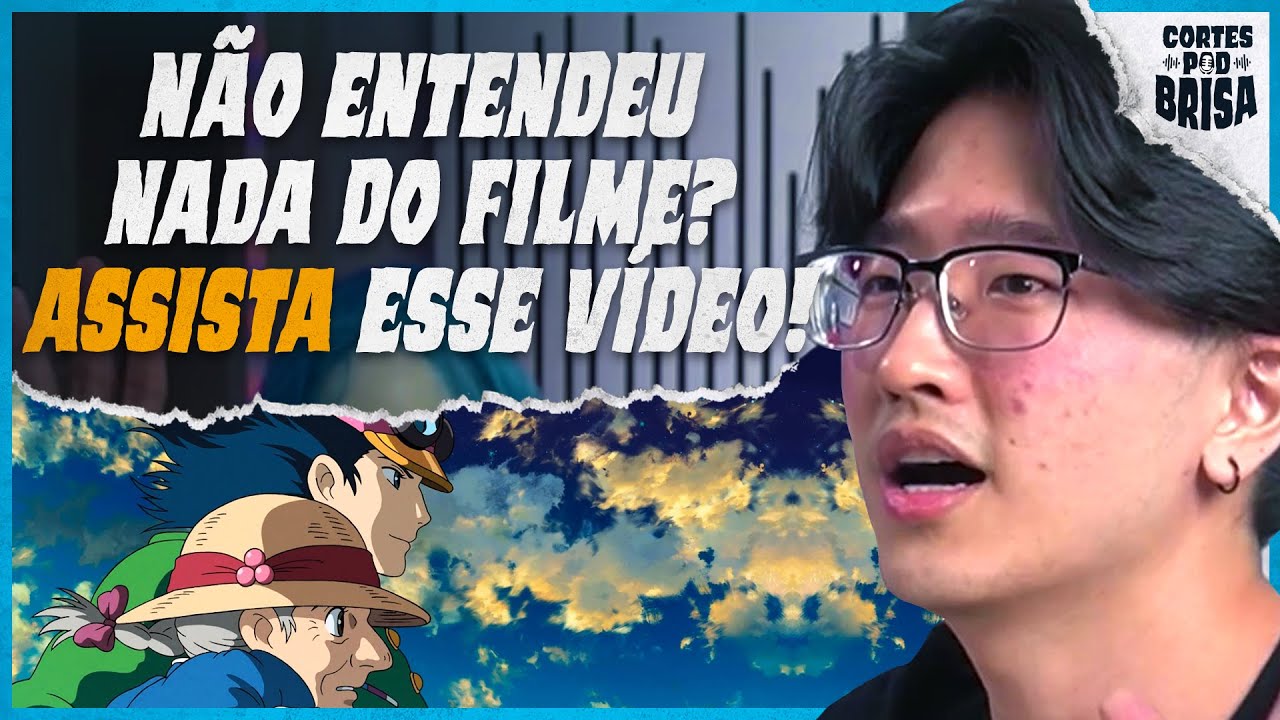 MELHOR EXPLICAÇÃO DE O CASTELO ANIMADO - PodBrisa