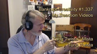 Tung Twista - Mista Tung Twista : Bankrupt Creativity #1,337 My Reaction Videos