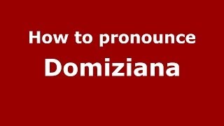 How to pronounce Domiziana