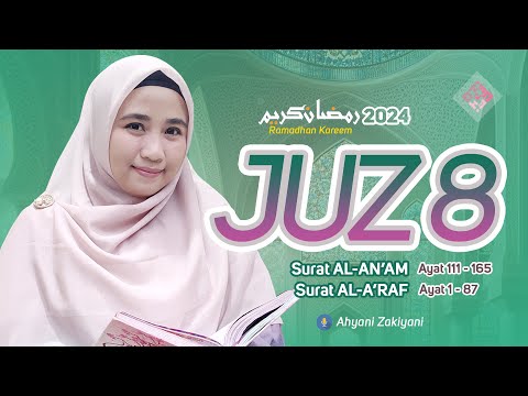 Murottal Juz 8 Quran Merdu Menyentuh dan Menenangkan Hati Ramadhan Kareem 2024 - Ahyani Zakiyani