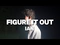 Figure It Out ​ian Lyrics