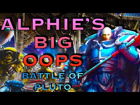 Alphie's Big Oops: The Battle of Pluto | Warhammer 40K Lore