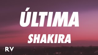 Shakira - Última (Letra/Lyrics)