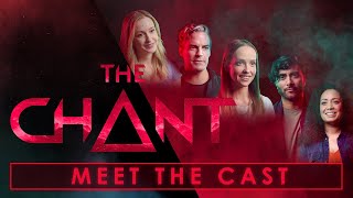 The Chant - Meet The Cast