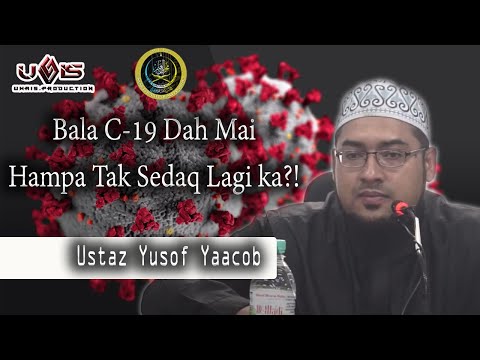 Bala C-19 Dah Mai, Hampa Tak Sedaq Lagi ka | Ustaz Yusof Yaacob