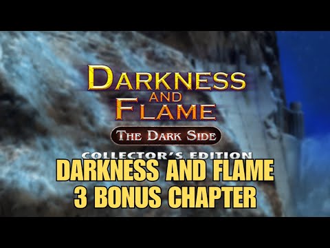 DARKNESS AND FLAME 3:  THE DARK SIDE BONUS CHAPTER FULL GAMEPLAY WALKTHROUGH