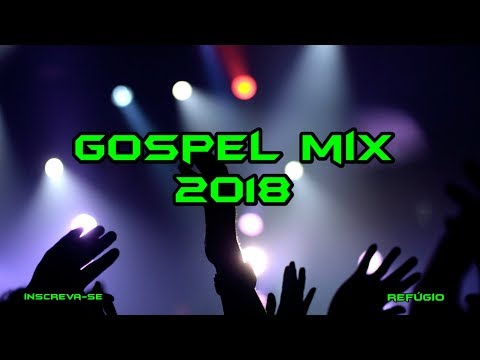 Gospel Mix 2018 - As Melhores - Exclusivo Balada Gospel