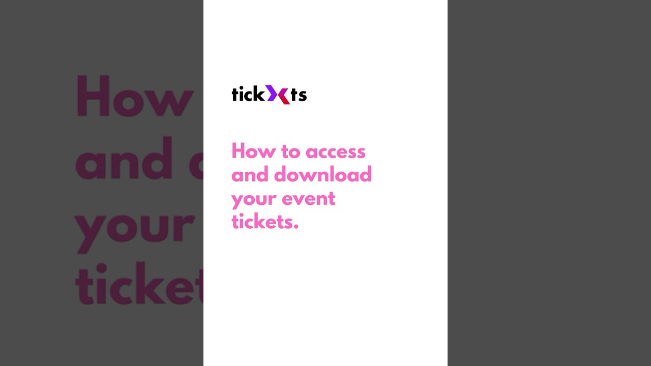 How to access  your  event tickets