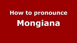 How to pronounce Mongiana