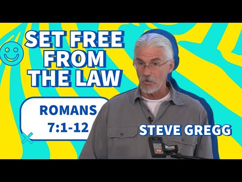 Romans 7:1-12 - Set Free From the Law - verse-by-verse Bible Teaching by Steve Gregg