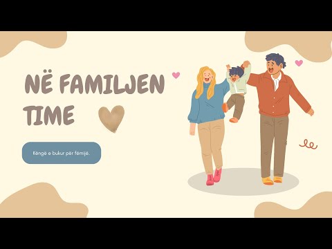 Familja Ime! 👨‍👩‍👧‍👦💖 | Këngë Plot Dashuri për Fëmijë!