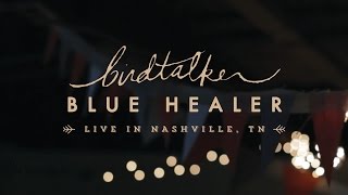 Birdtalker - &quot;Blue Healer&quot; [Live in Nashville]