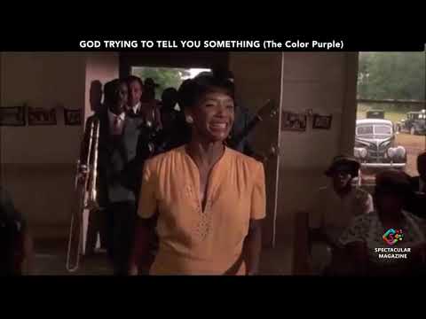 God’s Trying To Tell You Something (The Color Purple