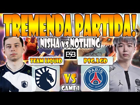 TEAM LIQUID VS PSG.LGD BO3[GAME 1] NISHA, BOXI, ZAI VS NOTHINGTOSAY - BALI MAJOR 2023 - ESB DOTA 2