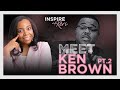 Interview: Inspire with Keri | Hosted by Kerington Alston | Guest: Ken Brown