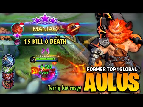 MANIAC! Unkillable Aulus Best Build 2021 [ Former Top 1 Global Aulus ] By Terriq luv Casyy - MLBB