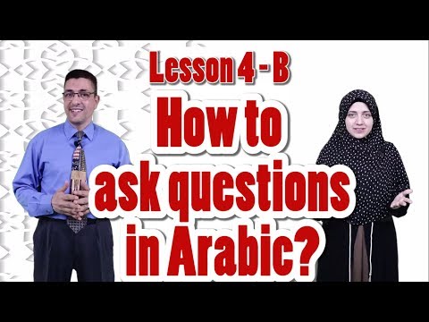 Learn Arabic By Examples Episode 11 - Lesson - 4 B - How to ask questions in Arabic