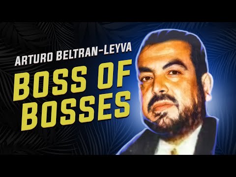 Arturo Beltran Leyva - Boss Of Bosses