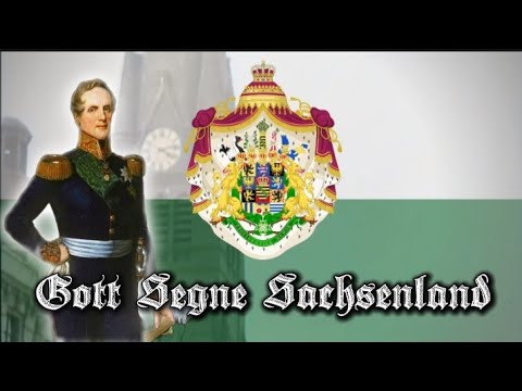 "Gott segne Sachsenland" - Hymne des Königreichs Sachsen