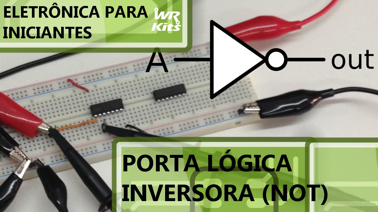 ENTENDA A PORTA LÓGICA INVERSORA | Eletrônica para Iniciantes #024