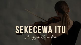 Download lagu Sekecewa Itu – Angga Candra | Female Acoustic Cover Penuh Emosi (2026) mp3