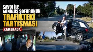 Savcı İle Minibüs Şoförünün Trafikteki Tartışması Kamerada
