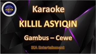 Download lagu KARAOKE KILLIL ASYIQIN KARAOKE GAMBUS - ABAH KARAOKE mp3