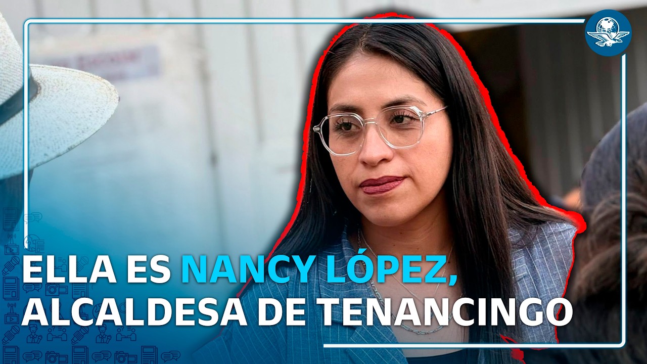 ¿Quién es Nancy Nápoles Pacheco, la alcaldesa de Tenancingo señalada por presunto autosecuestro?