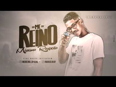 MC REINO - MÁXIMO RESPEITO - MÚSICA NOVA