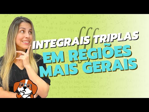 Integrais Triplas em Regiões Gerais | Cálculo