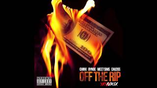 Chinx - Off The Rip (Yay Mix) Feat. Bynoe,  MeetSims & Cau2G$