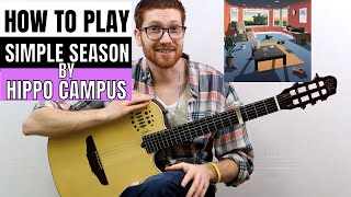 How to play Simple Season- Hippo Campus (Guitar Lesson)