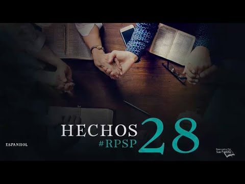 Hechos 28 - Reavivados Por Su Palabra | #RPSP